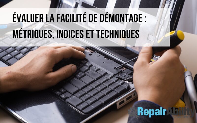 Évaluer la facilité de démontage métriques, indices et techniques