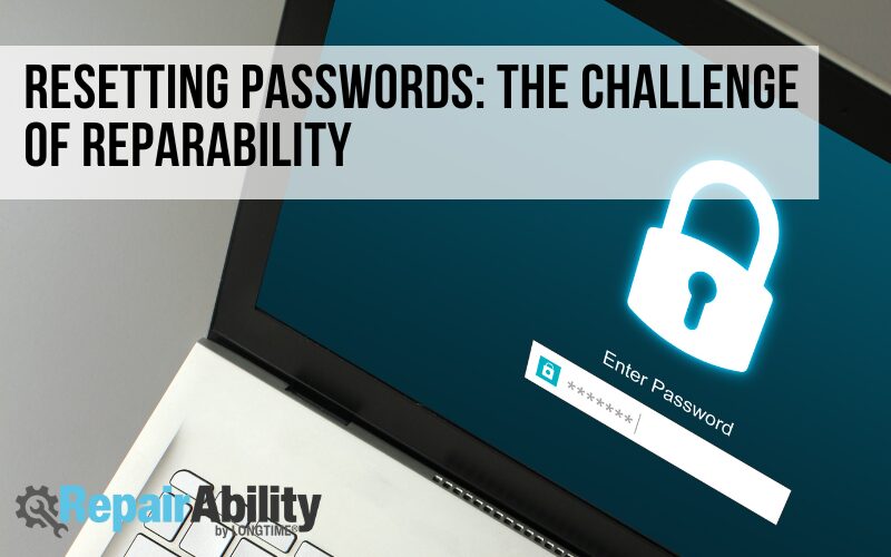 Resetting passwords the challenge of reparability (1)